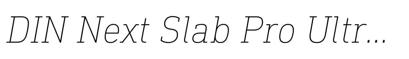 DIN Next Slab Pro UltraLight Italic